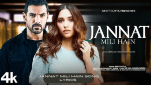 Jannat Mili Hain Song Lyrics - Sarit Dutta 2024