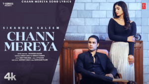 Chann Mereya Song Lyrics - Sikander Saleem 2024
