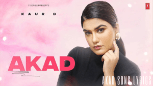 Akad Song Lyrics - Kaur B 2024